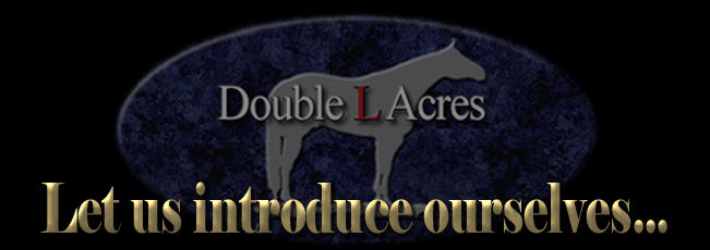 Double L Acres', Let us introduce ourselves!  Mark and Vicki Livasy